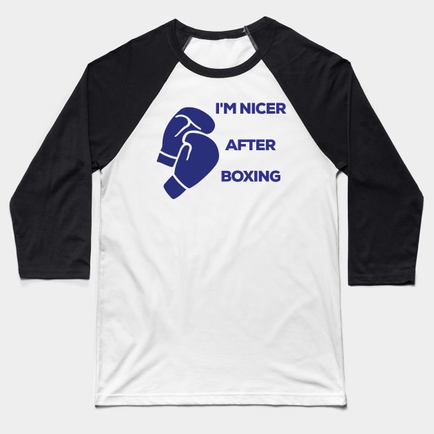 I'm Nicer After Boxing T-Shirt Baseball T-Shirt by moha22